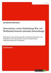 Dissoziation contra Einbindung: Wie viel Welthandel braucht nationale Entwicklun - Cover