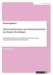 Wirtschaftsstruktur und Industriebetriebe der Region Reutlingen
