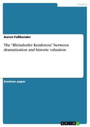 The Rhöndorfer Konferenz between dramatization and historic valuation