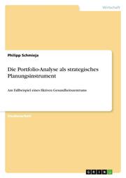 Die Portfolio-Analyse als strategisches Planungsinstrument