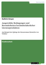 Ausgewählte Bedingungen und Besonderheiten hochmittelalterlicher Literaturproduktion - Cover