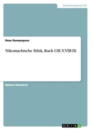Nikomachische Ethik, Buch I-III, V,VIII-IX