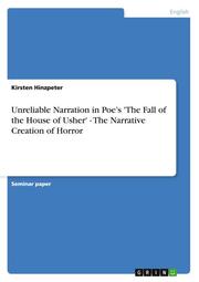 Unreliable Narration in Poes 'The Fall of the House of Usher' - The Narrative Creation of Horror