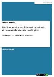 Die Kooperation der Privatwirtschaft mit dem nationalsozialistischen Regime - Cover