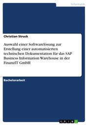 Auswahl einer Softwarelösung zur Erstellung einer automatisierten technischen Dokumentation für das SAP Business Information Warehouse in der FinanzIT GmbH