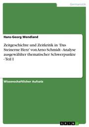Zeitgeschichte und Zeitkritik in 'Das Steinerne Herz' von Arno Schmidt - Analyse ausgewählter thematischer Schwerpunkte - Teil I