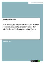Paul de Chapeaurouge: Analyse historischer Sozialisationskontexte am Beispiel des Mitglieds des Parlamentarischen Rates