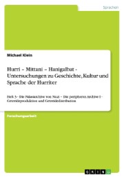 Hurri - Mittani - Hanigalbat - Untersuchungen zu Geschichte, Kultur und Sprache der Hurriter