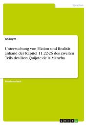 Untersuchung von Fiktion und Realität anhand der Kapitel 11.22-26 des zweiten Teils des Don Quijote de la Mancha