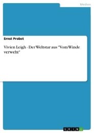 Vivien Leigh - Der Weltstar aus 'Vom Winde verweht'