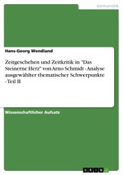 Zeitgeschehen und Zeitkritik in 'Das Steinerne Herz' von Arno Schmidt - Analyse ausgewählter thematischer Schwerpunkte - Teil II - Cover