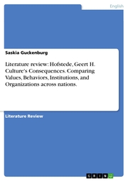 Literature review: Hofstede, Geert H. Culture's Consequences. Comparing Values, Behaviors, Institutions, and Organizations across nations.