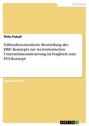 Fallstudienorientierte Beurteilung des ERIC-Konzepts zur wertorientierten Unternehmenssteuerung im Vergleich zum EVA-Konzept