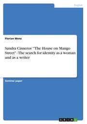 Sandra Cisneros 'The House on Mango Street' - The search for identity as a woman and as a writer