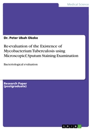 Re-evaluation of the Existence of Mycobacterium Tuberculosis using Microscopicf, Sputum Staining Examination