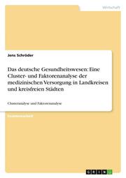 Gesundheitswesen in Deutschland - Eine Analyse der medizinischen Versorgung der - Cover