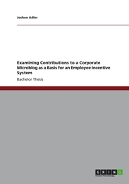 Examining Contributions to a Corporate Microblog as a Basis for an Employee Incentive System