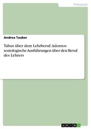 Tabus über dem Lehrberuf: Adornos soziologische Ausführungen über den Beruf des Lehrers - Cover
