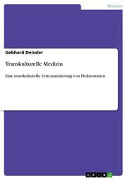 Dimensionen transkultureller Medizin - Eine transkulturelle Systematisierung von Heilsystemen