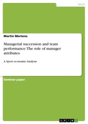 Managerial succession and team performance: The role of manager attributes