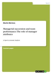 Managerial succession and team performance: The role of manager attributes