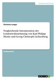 Vergleichende Interpretation der Londonwahrnehmung von Karl Philipp Moritz und G