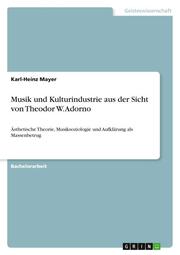 Musik und Kulturindustrie aus der Sicht von Theodor W.Adorno - Cover