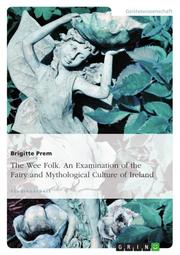 The Wee Folk - An Examination of the Fairy and Mythological Culture of Ireland - Cover