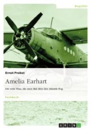 Amelia Earhart - Die erste Frau, die zwei Mal über den Atlantik flog - Cover