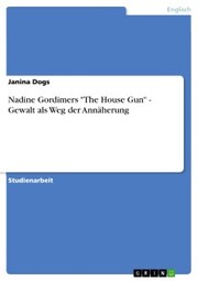 Nadine Gordimers 'The House Gun' - Gewalt als Weg der Annäherung - Cover