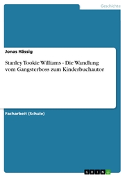 Stanley Tookie Williams - Die Wandlung vom Gangsterboss zum Kinderbuchautor - Cover