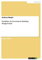 Produkte im Investment Banking: Hedge-Fonds