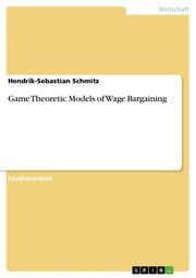 Game Theoretic Models of Wage Bargaining