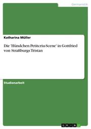 Die 'Hündchen Petitcriu-Scene' in Gottfried von Strassburgs Tristan