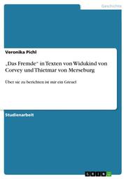 Das Fremde in Texten von Widukind von Corvey und Thietmar von Merseburg
