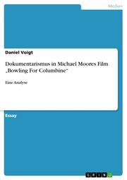 Dokumentarismus in Michael Moores Film 'Bowling For Columbine' - Cover