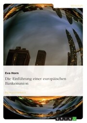 Die Einführung einer europäischen Bankenunion - Cover