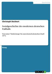 Sozialgeschichte des modernen deutschen Fußballs - Cover