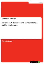 Pesticides.A discussion of environmental and health hazards