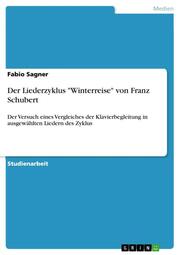 Der Liederzyklus 'Winterreise' von Franz Schubert