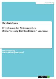 Errechnung des Nettoentgeltes (Unterweisung Bürokaufmann / -kauffrau) - Cover