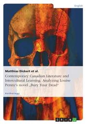 Contemporary Canadian Literature and Intercultural Learning. Analyzing Louise Penny's novel 'Bury Your Dead' - Cover