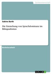 Die Entstehung von Sprachdominanz im Bilingualismus - Cover