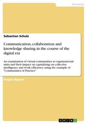 Communication, collaboration and knowledge sharing in the course of the digital