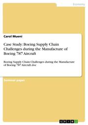 Case Study: Boeing Supply Chain Challenges during the Manufacture of Boeing 787 Aircraft
