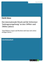 Der internationale Druck auf die Schweizer 'Judengesetzgebung' in den 1850er und 1860er Jahren - Cover