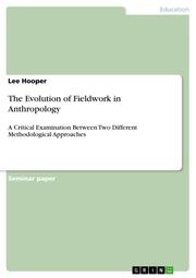 The Evolution of Fieldwork in Anthropology