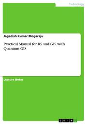 Practical Manual for RS and GIS with Quantum GIS
