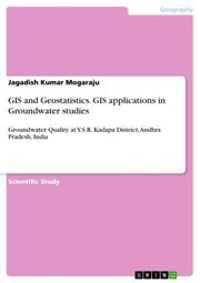 GIS and Geostatistics.GIS applications in Groundwater studies