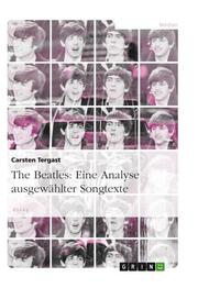 The Beatles: Eine Analyse ausgewählter Songtexte